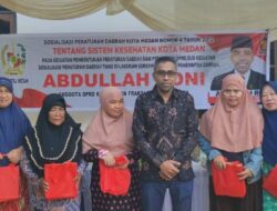 Abdulah Roni Kembali Gelar Sosialisasi Peraturan Daerah. No 4 tahun 2012, tentang Sistem Kesehatan Kota Medan